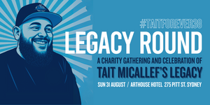 Legacy Round: Tait Micallef Fundraiser