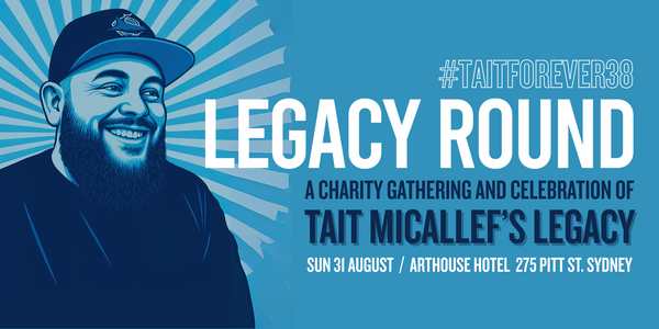 Legacy Round: Tait Micallef Fundraiser