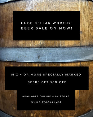 CELLAR WORTHY BEERS MIX 4 OR MORE GET 30% OFF