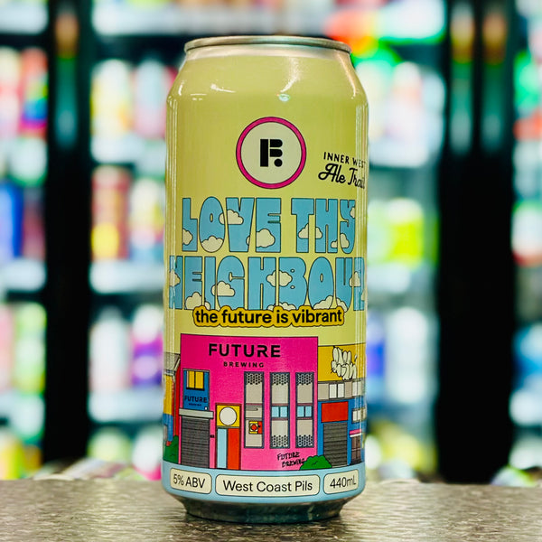 'MIX 6 OR MORE GET 20% OFF' LOVE THY NEIGHBOUR WEST COAST PILS