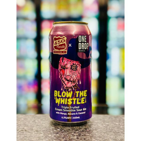 'MIX 6 OR MORE GET 20% OFF' ONE DROP BREWING X 450 NORTH BREWING BLOW THE WHISTLE TRIPLE FRUITED CREAM SMOOTHIE SOUR 6.3% ABV