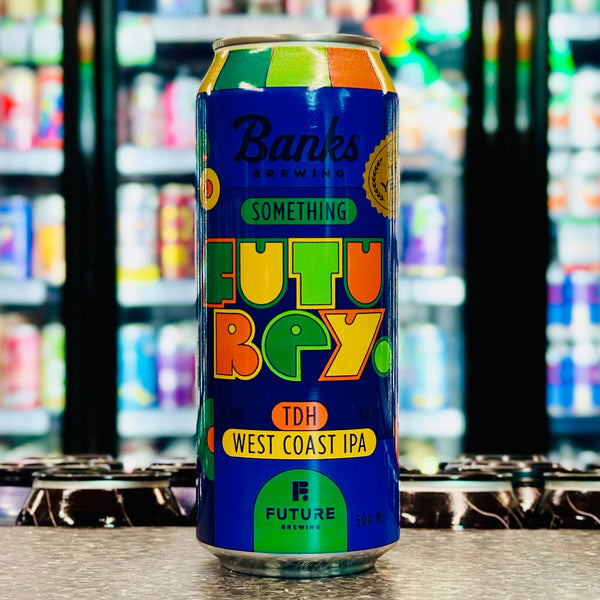 MIX 6 OR MORE GET 20% OFF' BANKS BREWING X FUTURE BREWING SOMETHING FUTUREY TDH WEST COAST IPA 6.4% ABV