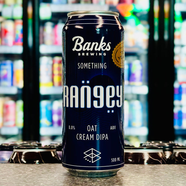 MIX 6 OR MORE GET 20% OFF' BANKS BREWING X RANGE BREWING SOMETHING RANGEY OAT CREAM DOUBLE IPA 8% ABV