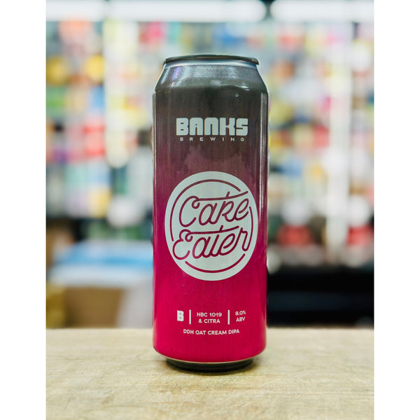 'MIX 6 OR MORE GET 20% OFF' BANKS BREWING CAKE EATER HBC 1019 & CITRA DOUBLE DRY HOPPED OAT CREAM DOUBLE IPA 8% ABV