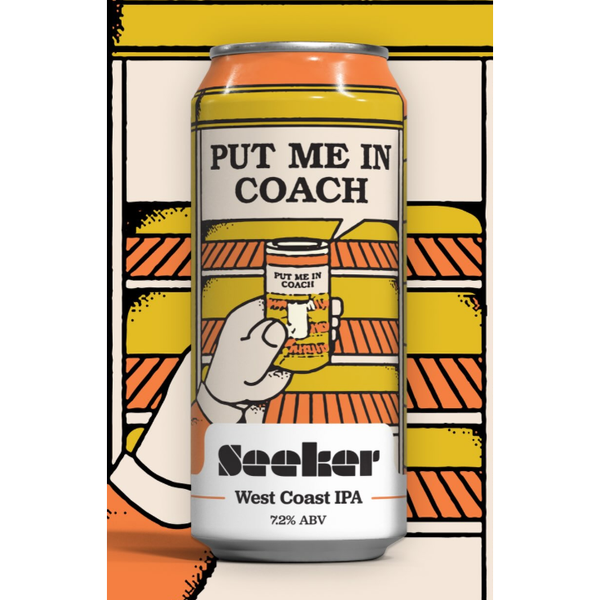 MIX 6 OR MORE GET 20% OFF' SEEKER BREWING PUT ME IN COACH WEST COAST IPA 7.2% ABV