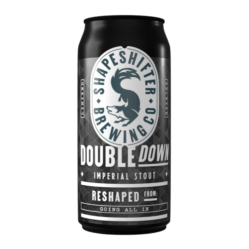 MIX 6 OR MORE GET 20% OFF' SHAPESHIFTER BREWING DOUBLE DOWN IMPERIAL STOUT 9% ABV